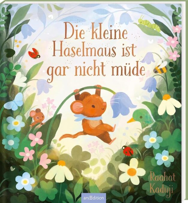 DIE KLEINE HASELMAUS IST GAR NICHT MÜDE